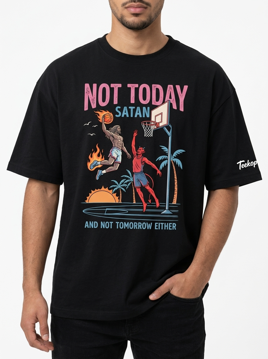 "Not Today Satan" Streetwear Tee